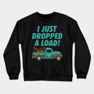 TOW TRUCKER: Dropped A Load Crewneck Sweatshirt